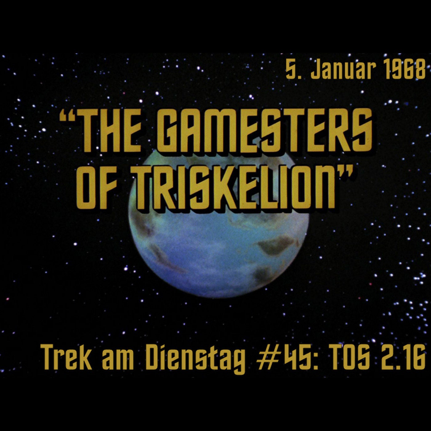 #45: The Gamesters of Triskelion (TOS 2.16)