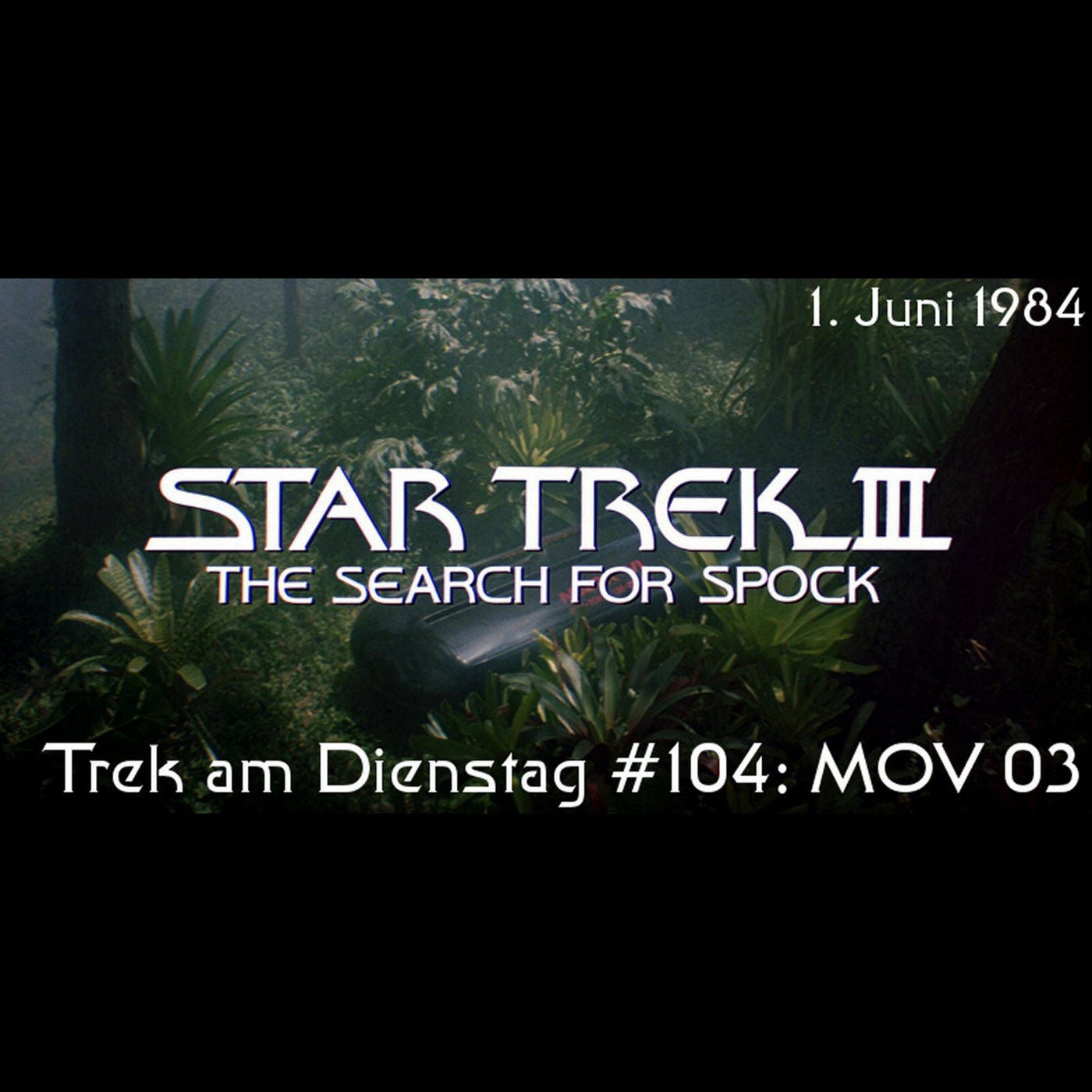 #104: Star Trek III: The Search for Spock (MOV 03)