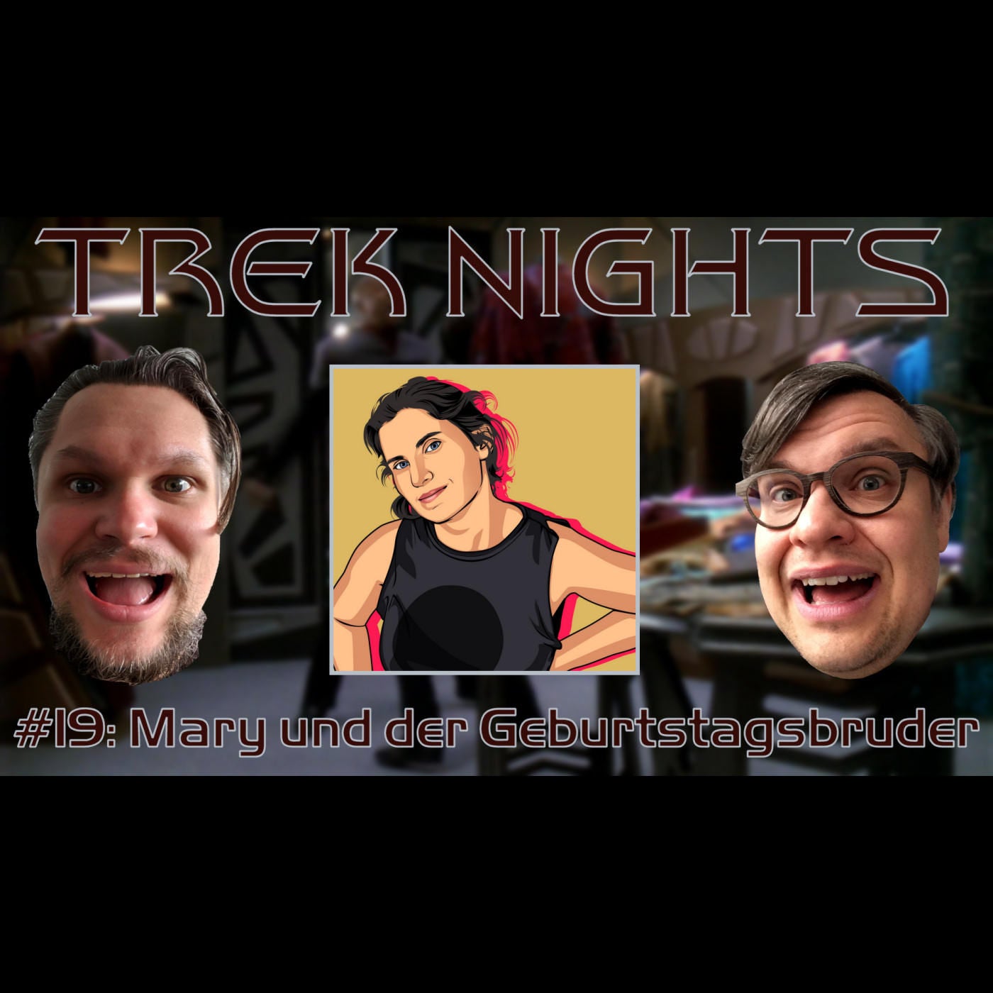 Trek Nights #19: Mary und der Geburtstagsbruder