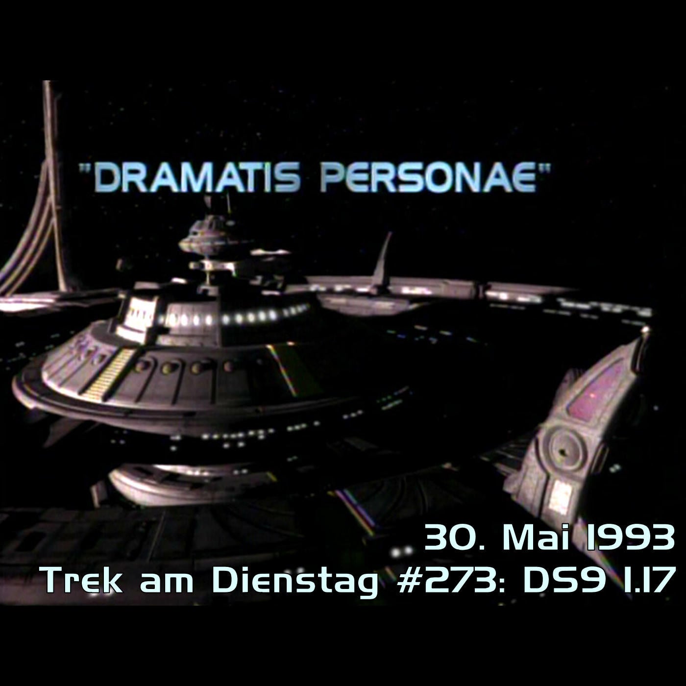 #273: Dramatis Personae (DS9 1.17)