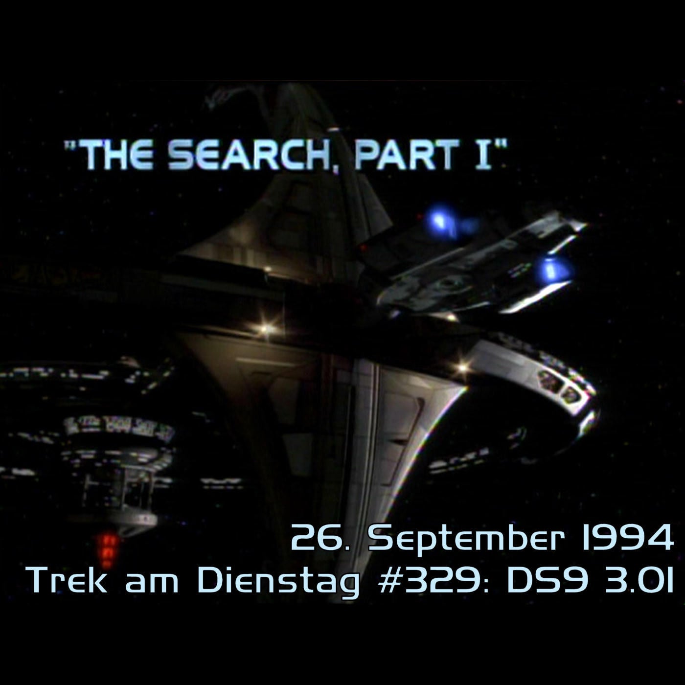 #329: The Search, Part I (DS9 3.01)