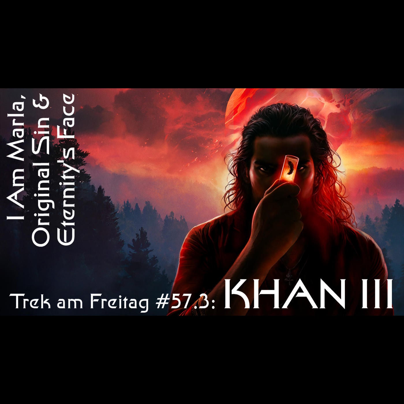 Trek am Freitag #57.3: Khan III – I Am Marla, Original Sin & Eternity's Face
