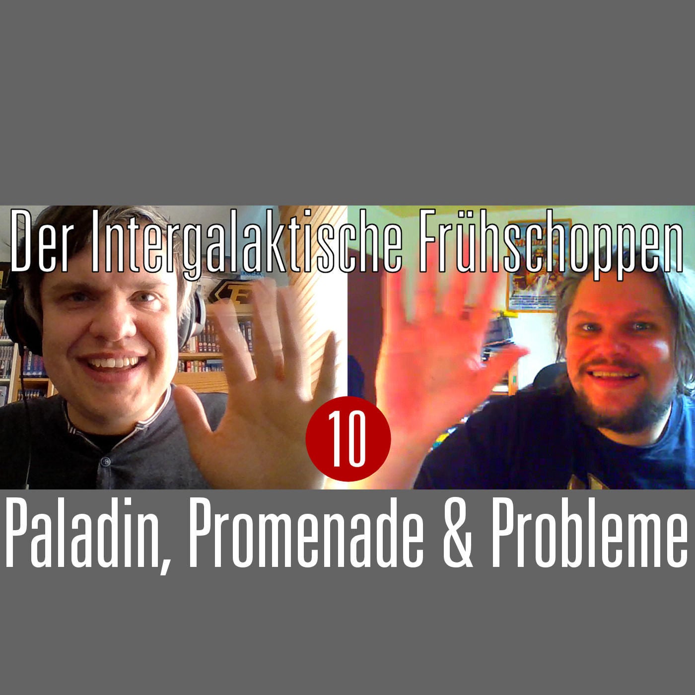 Der Intergalaktische Frühschoppen #10: Paladin, Promenade & Probleme