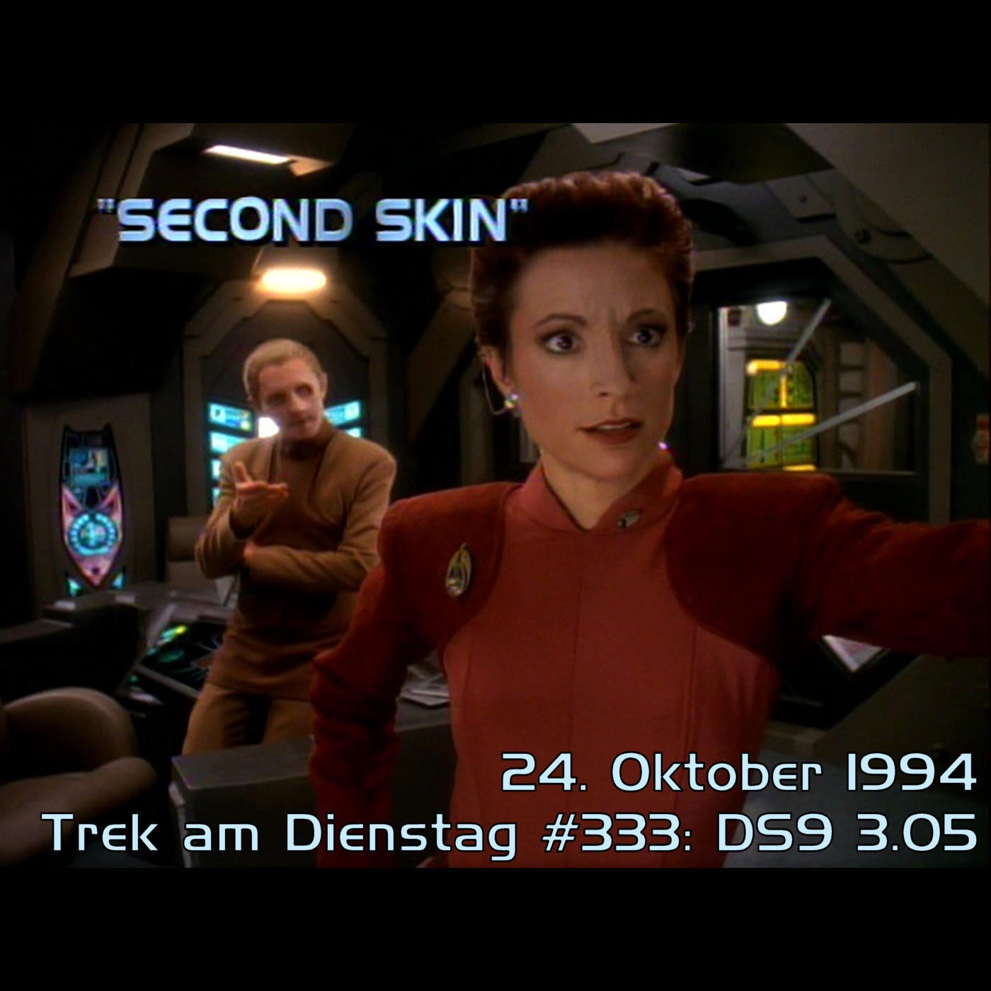 #333: Second Skin (DS9 3.05)