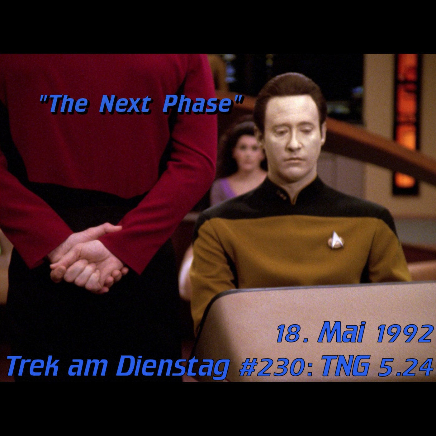 #230: The Next Phase (TNG 5.24)