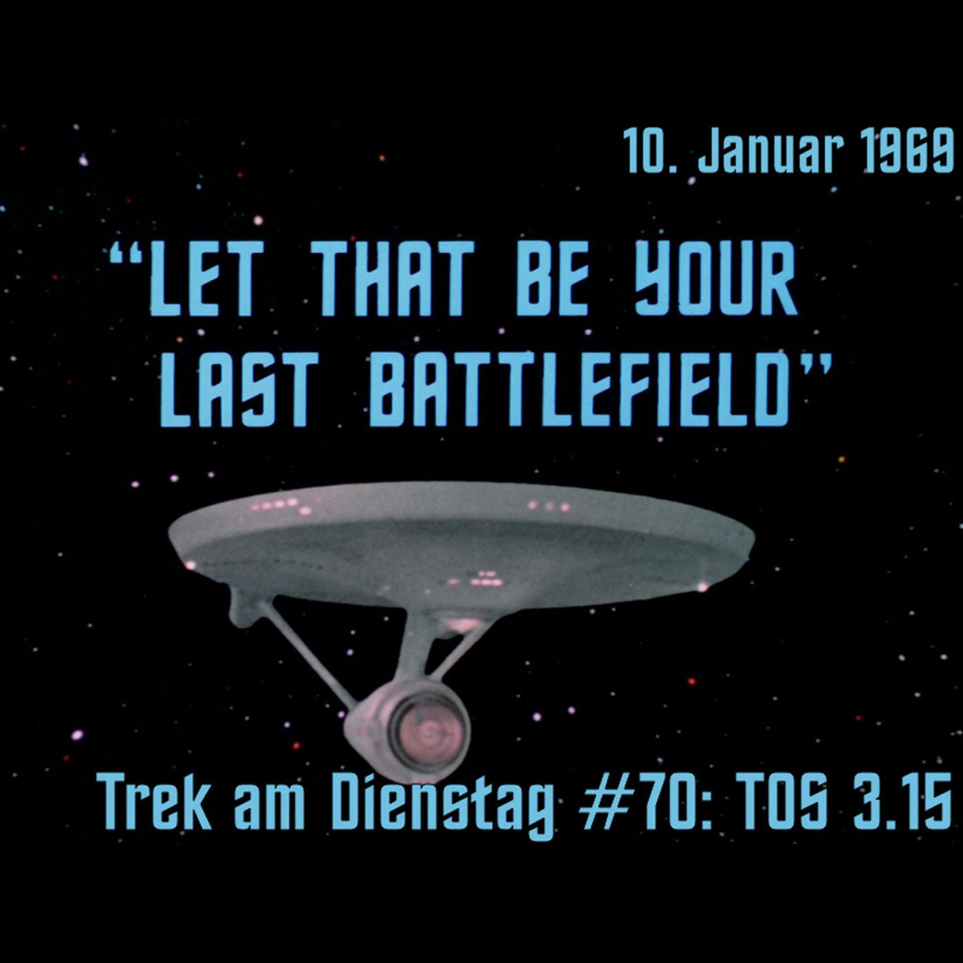#70: Let That Be Your Last Battlefield (TOS 3.15)
