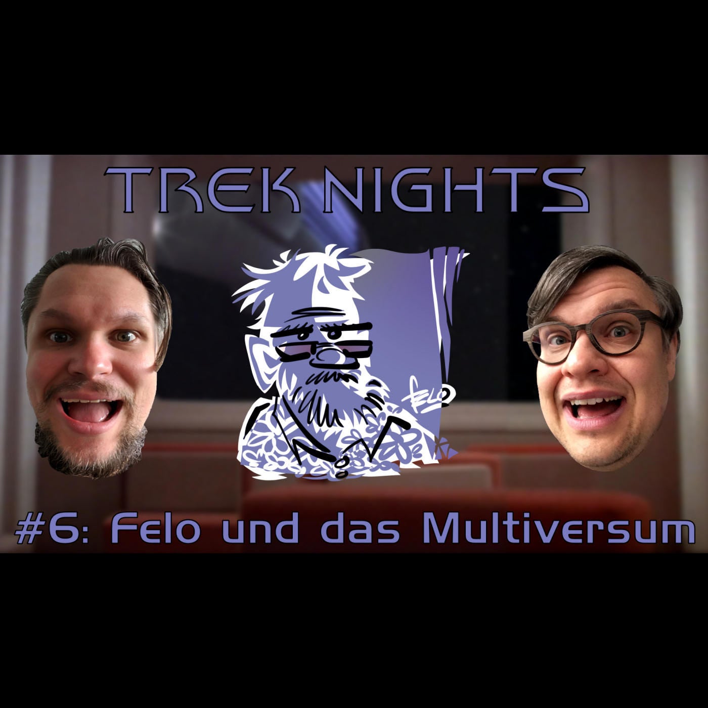 Trek Nights #6: Felo und das Multiversum