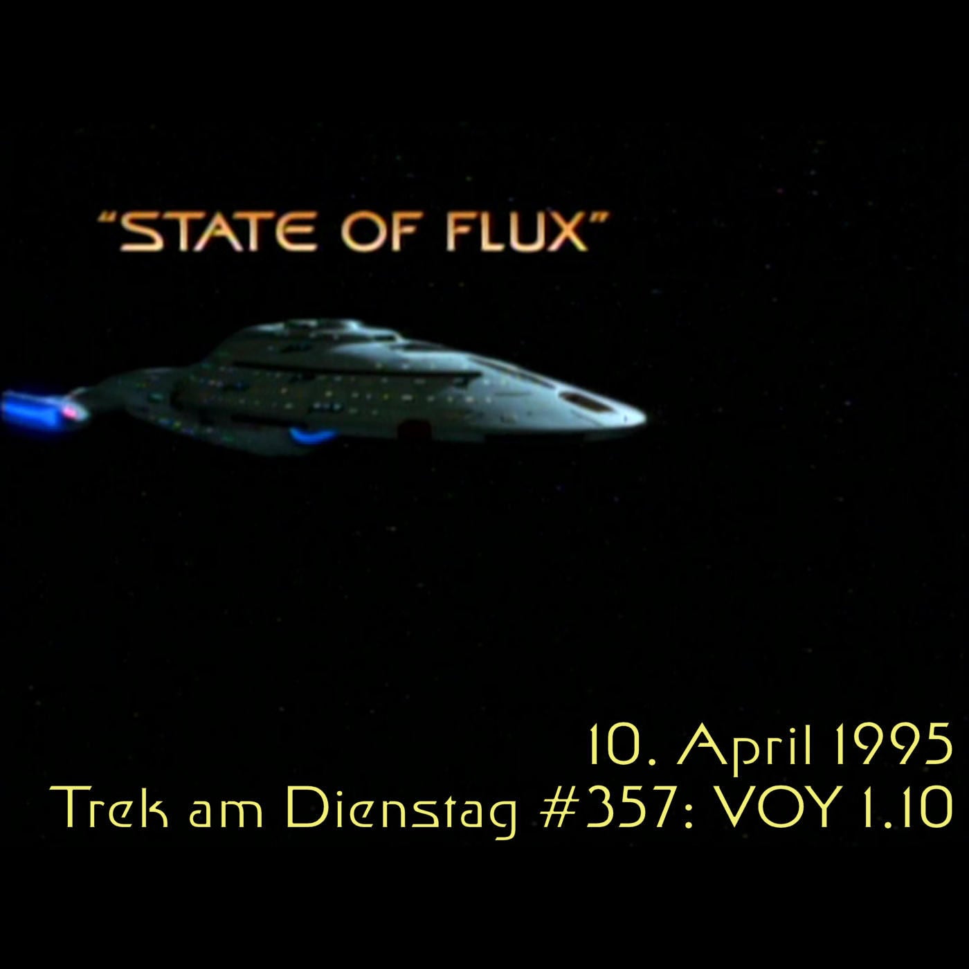 #357: State of Flux (VOY 1.10)