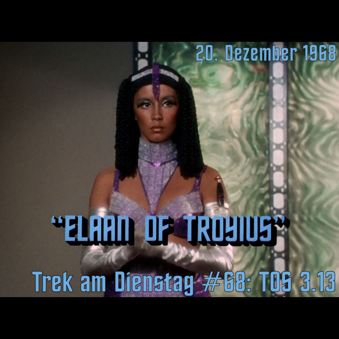 #68: Elaan of Troyius (TOS 3.13)