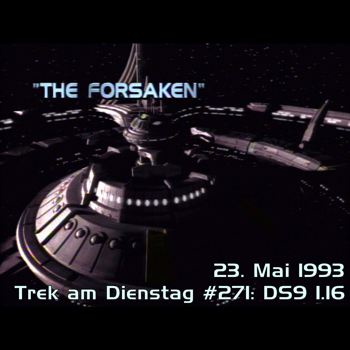 #271: The Forsaken (DS9 1.16)