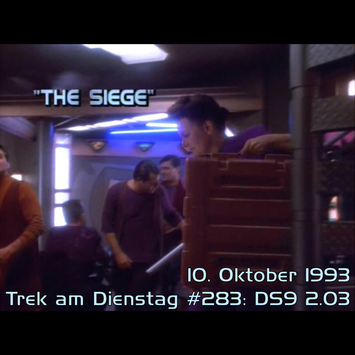 #283: The Siege (DS9 2.03)