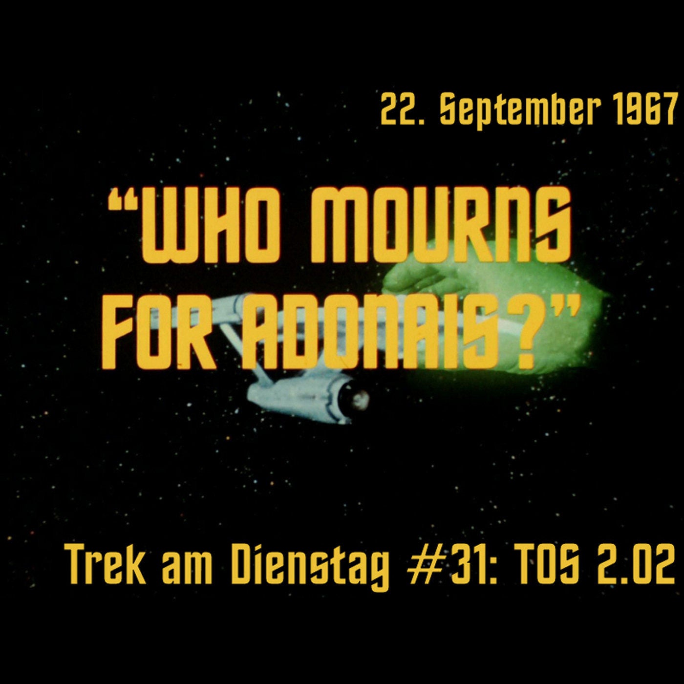 #31: Who Mourns for Adonais? (TOS 2.02)