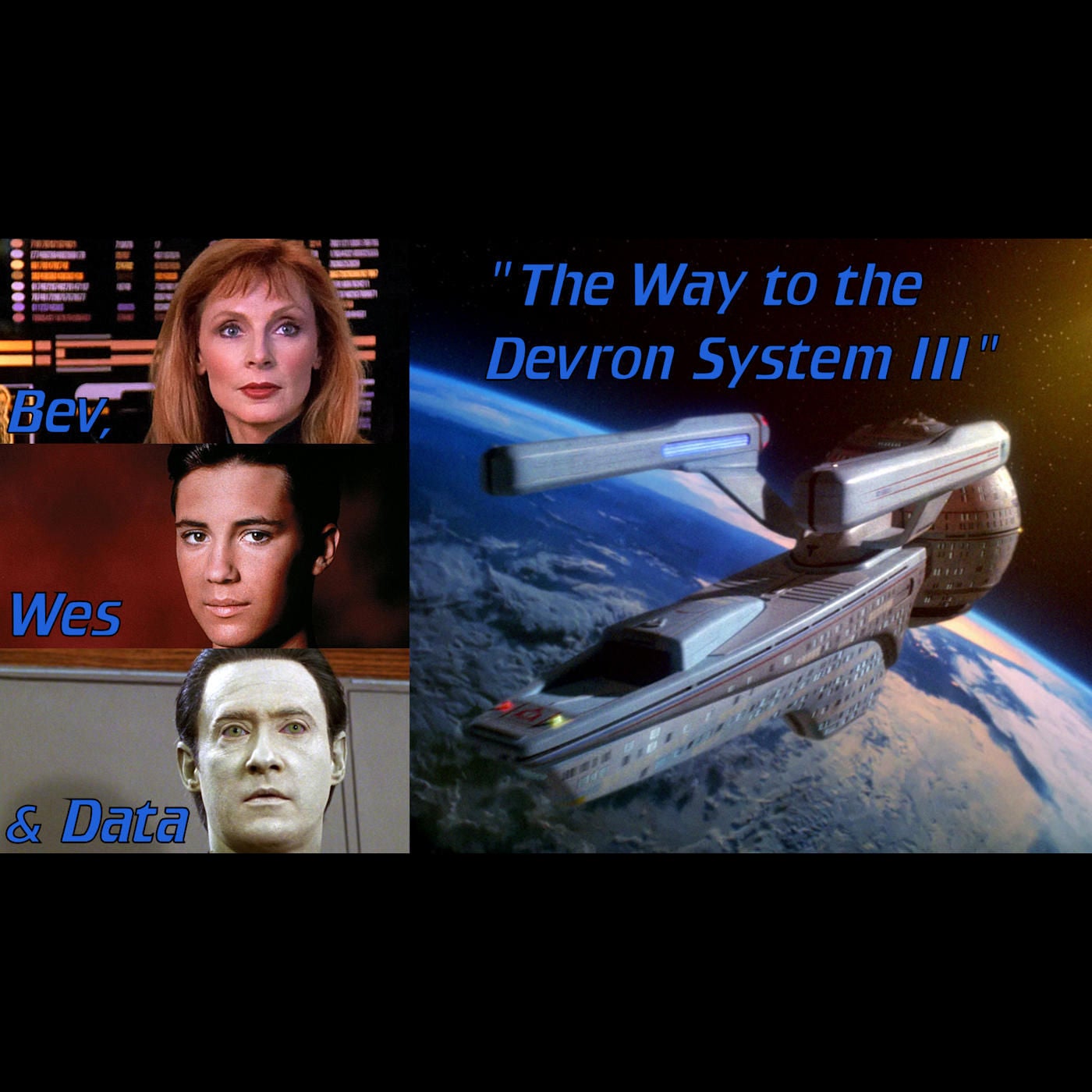 The Way to the Devron System III: Bev, Wes & Data