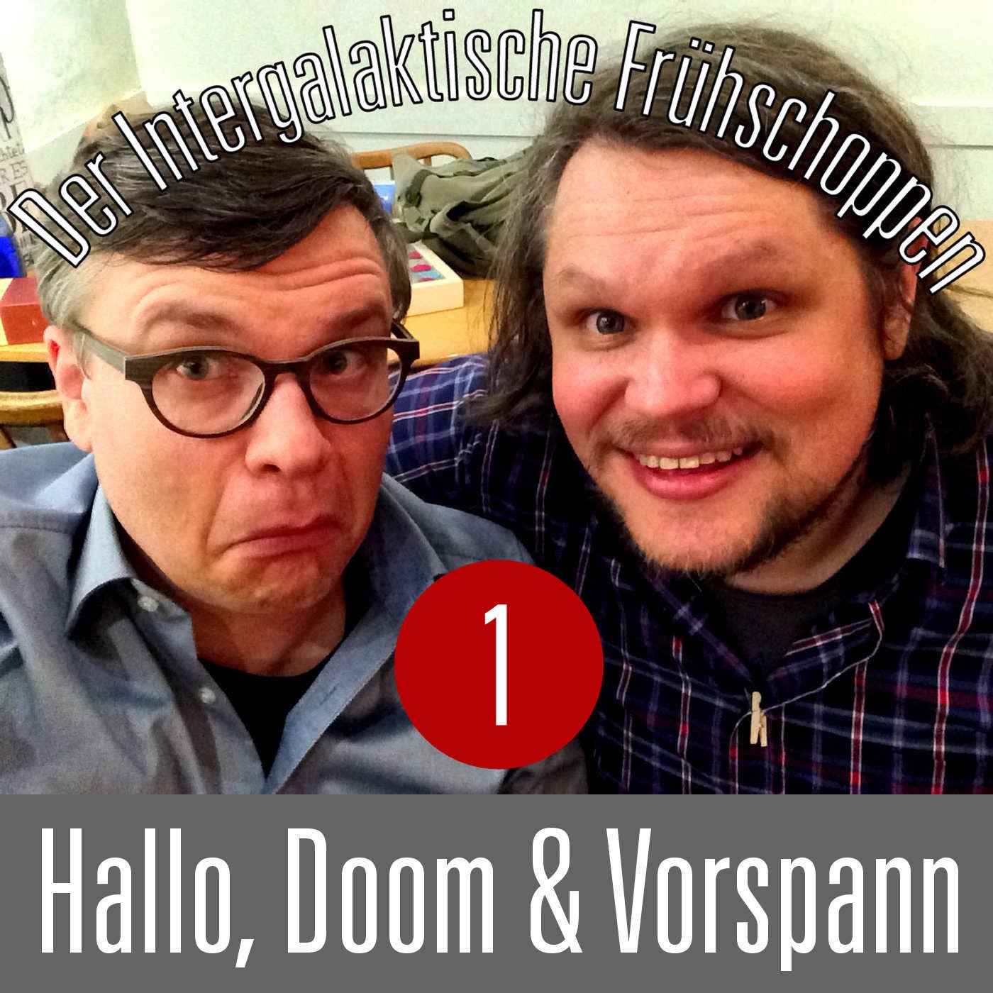 Der Intergalaktische Frühschoppen #1: Hallo, Doom & Vorspann