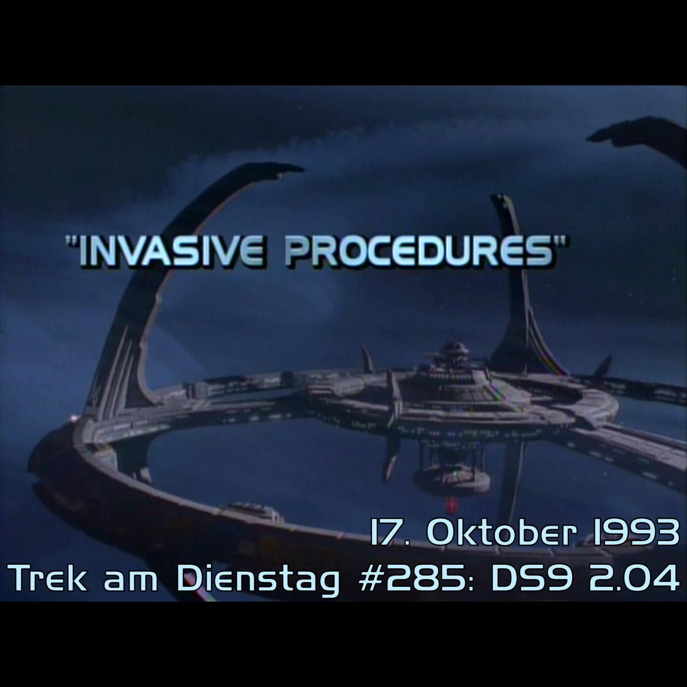 #285: Invasive Procedures (DS9 2.04)