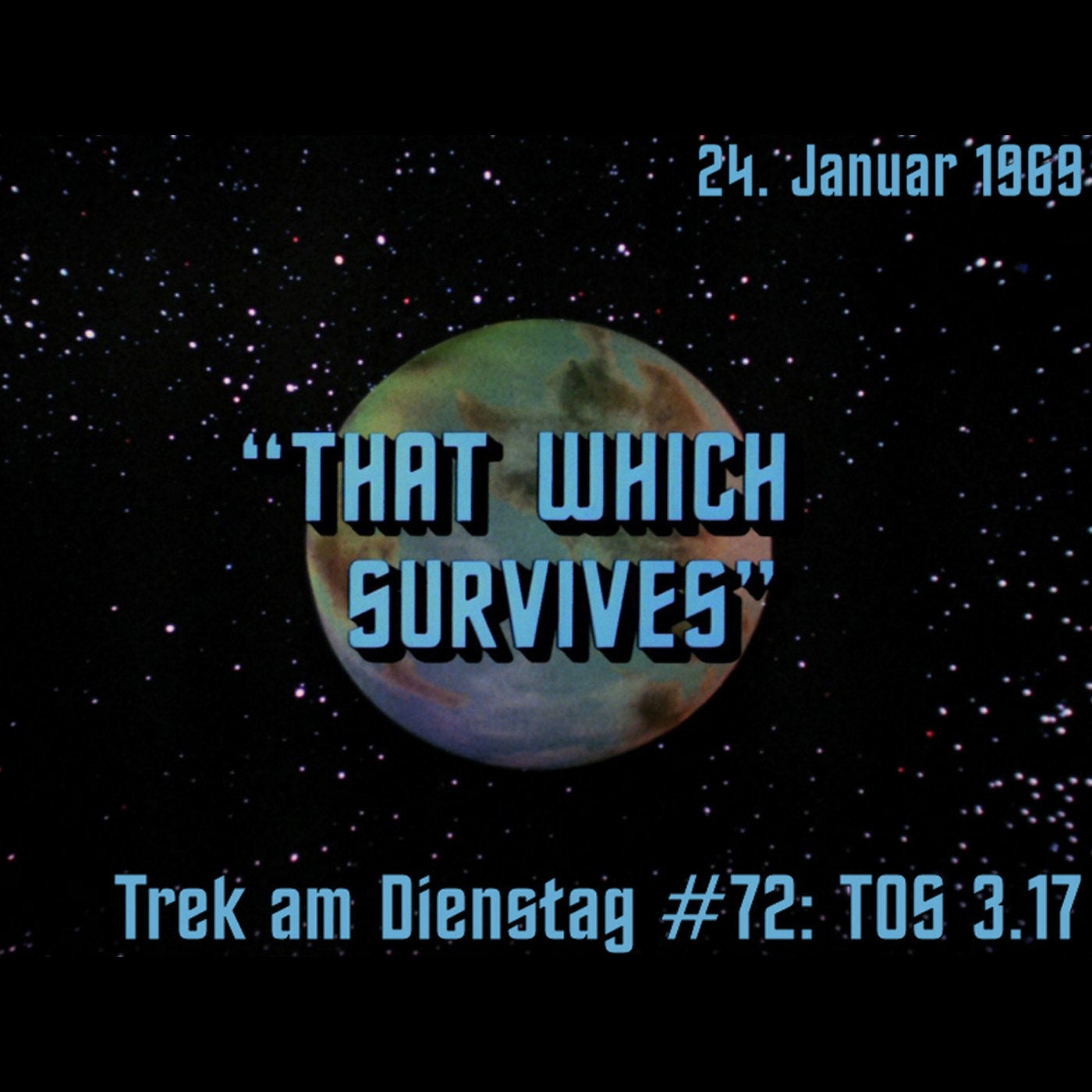 #72: That Which Survives (TOS 3.17)