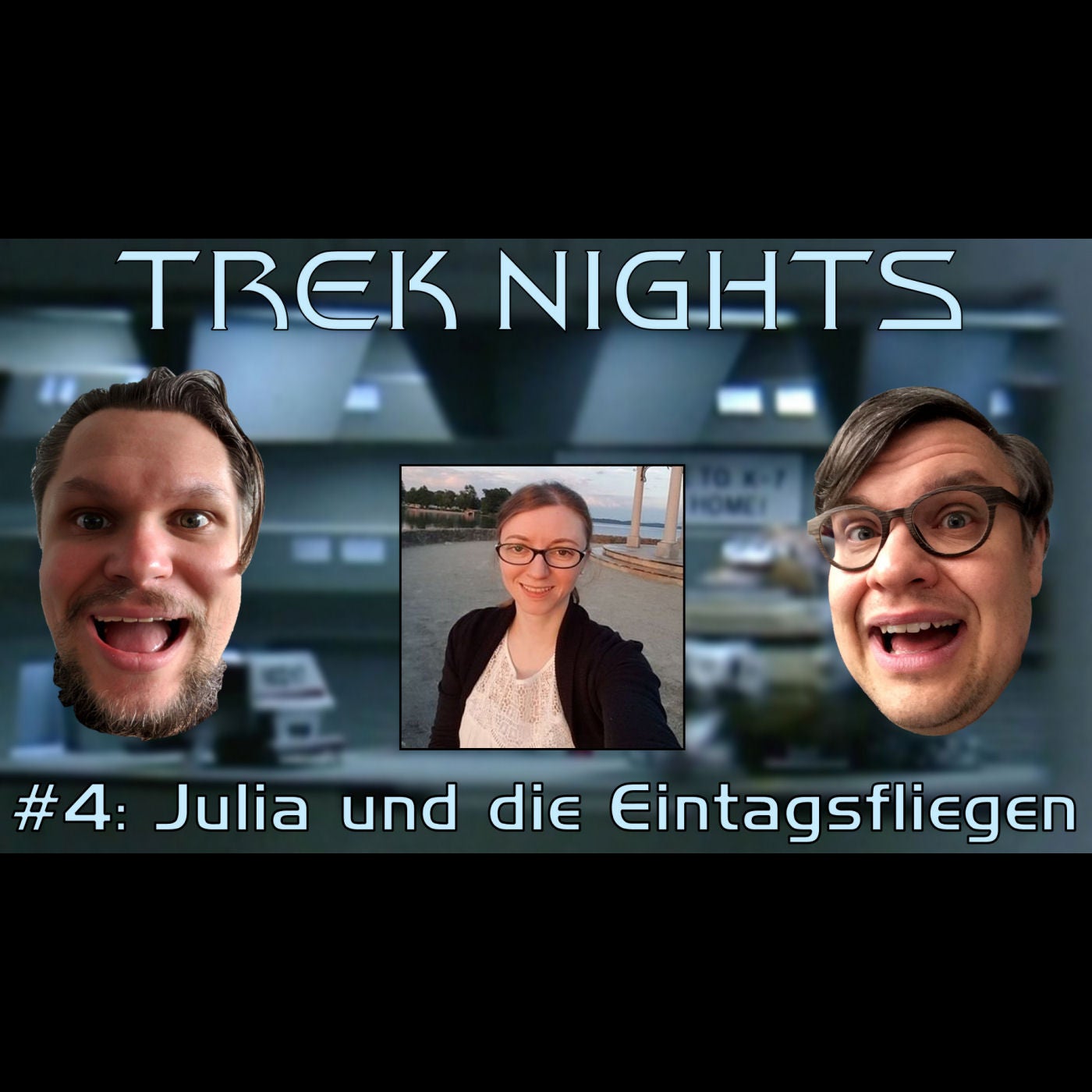 Trek Nights #4: Julia und die Eintagsfliegen