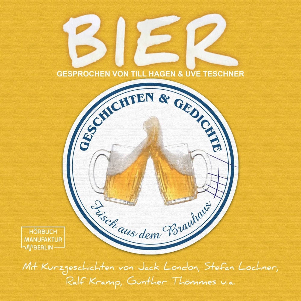 Bier - Geschichten und Gedichte frisch aus dem Brauhaus