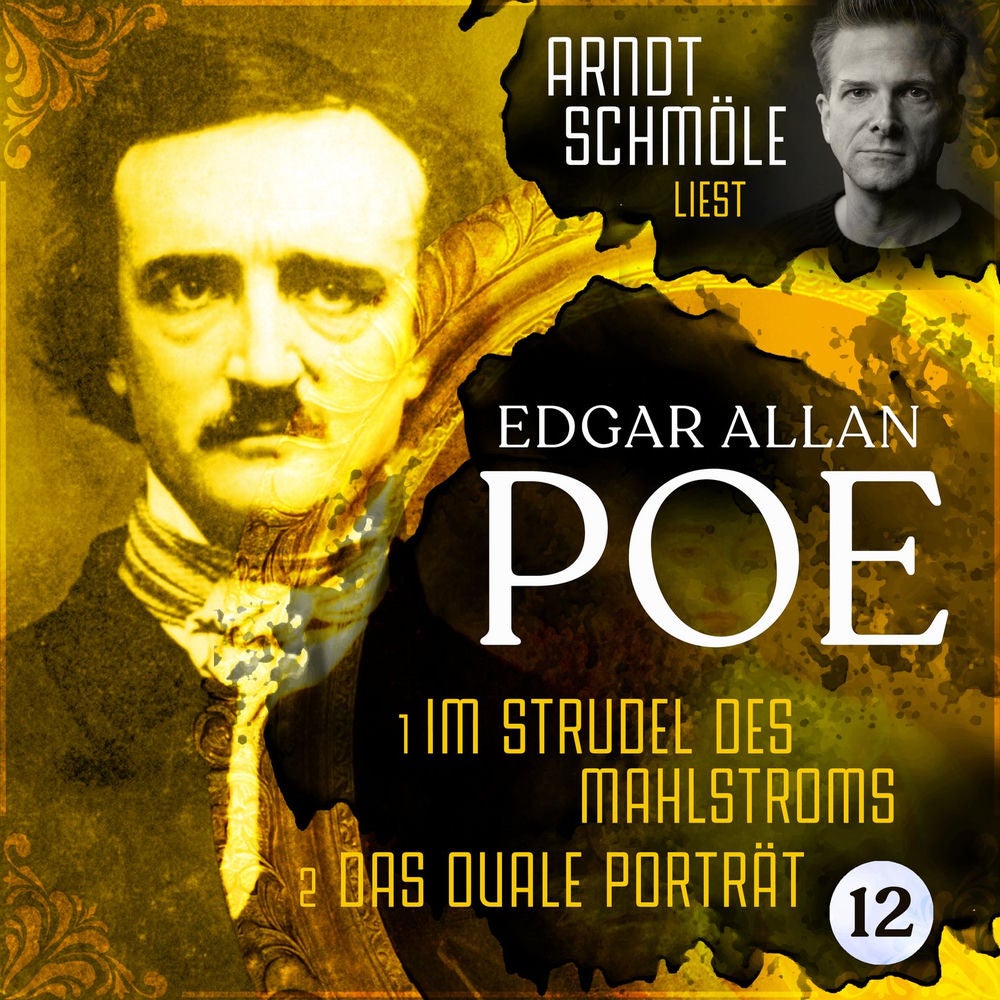 Im Strudel des Mahlstroms / Das ovale Porträt - Arndt Schmöle liest Edgar Allan Poe, Band 12