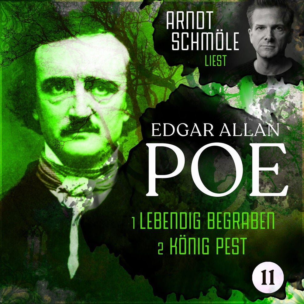 Lebendig begraben / König Pest - Arndt Schmöle liest Edgar Allan Poe, Band 11