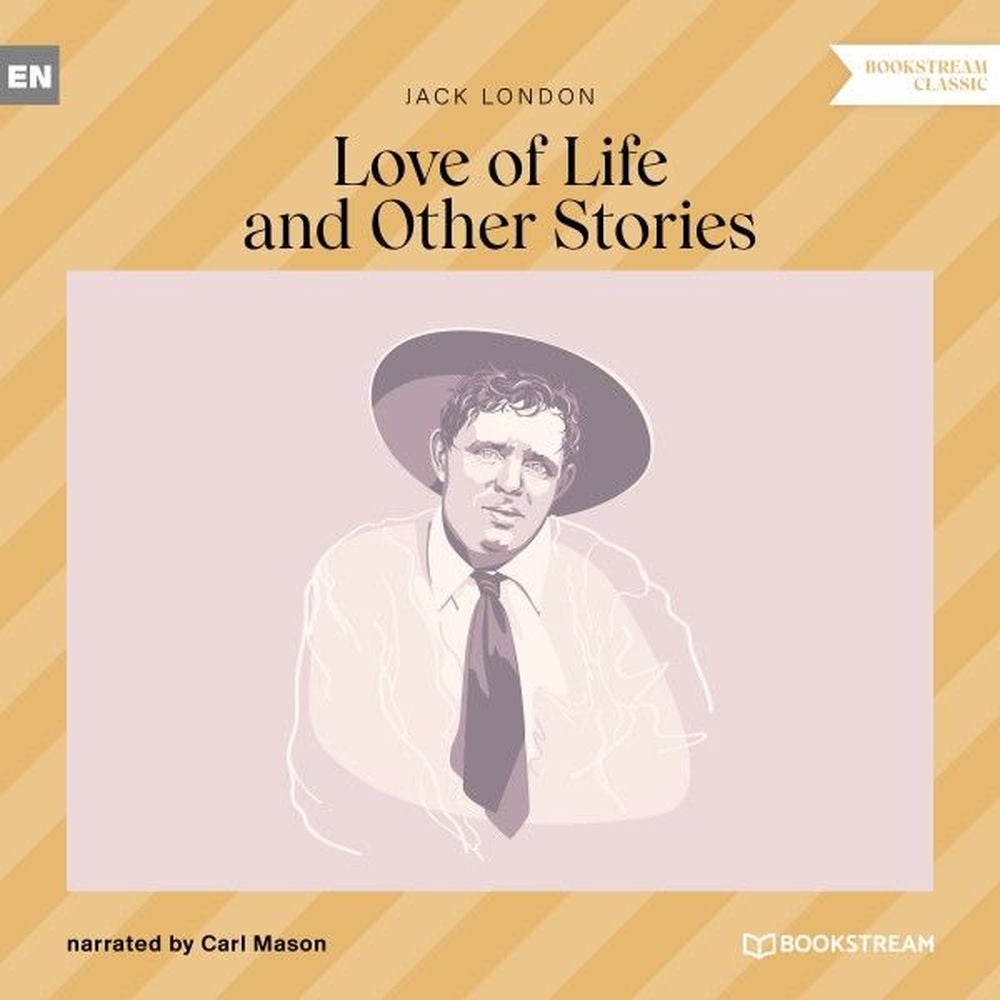 Love of Life and Other Stories