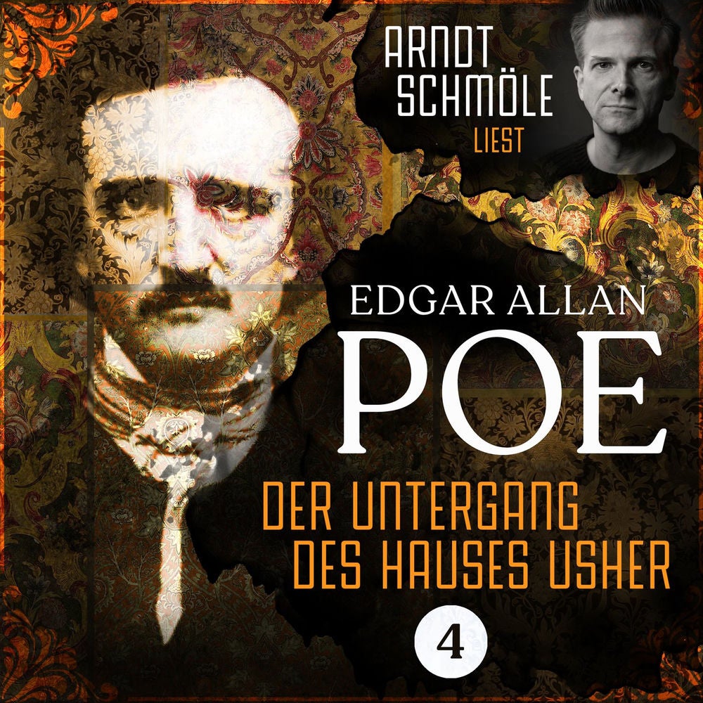 Der Untergang des Hauses Usher - Arndt Schmöle liest Edgar Allen Poe, Band 4