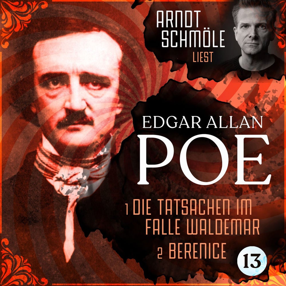 Die Tatsachen im Falle Waldemar / Berenice - Arndt Schmöle liest Edgar Allan Poe, Band 13