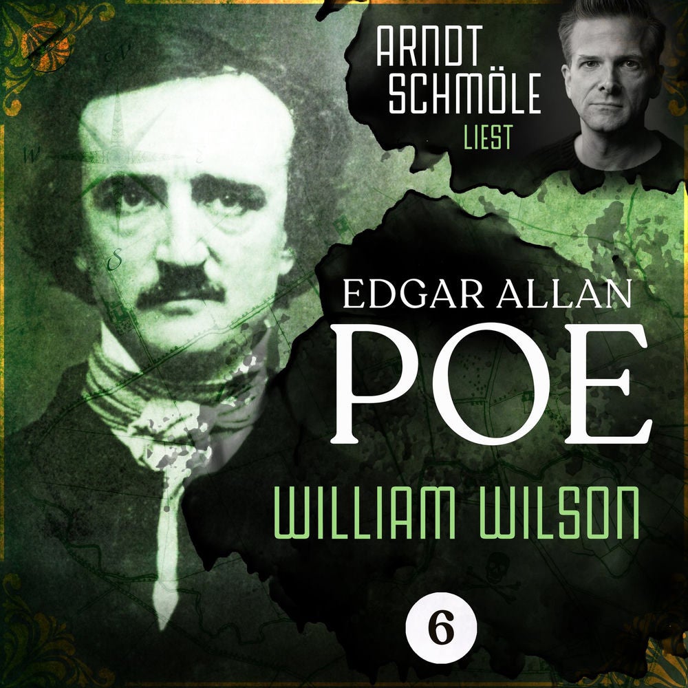 William Wilson - Arndt Schmöle liest Edgar Allan Poe, Band 6
