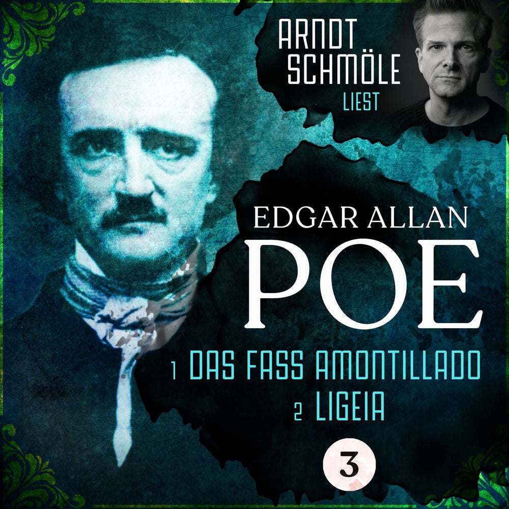 Das Fass Amontillado / Ligeia - Arndt Schmöle liest Edgar Allan Poe, Band 3