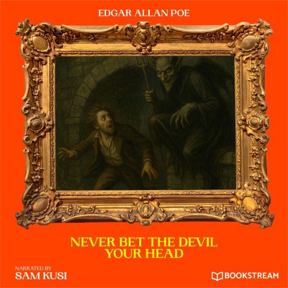 Never Bet the Devil Your Head