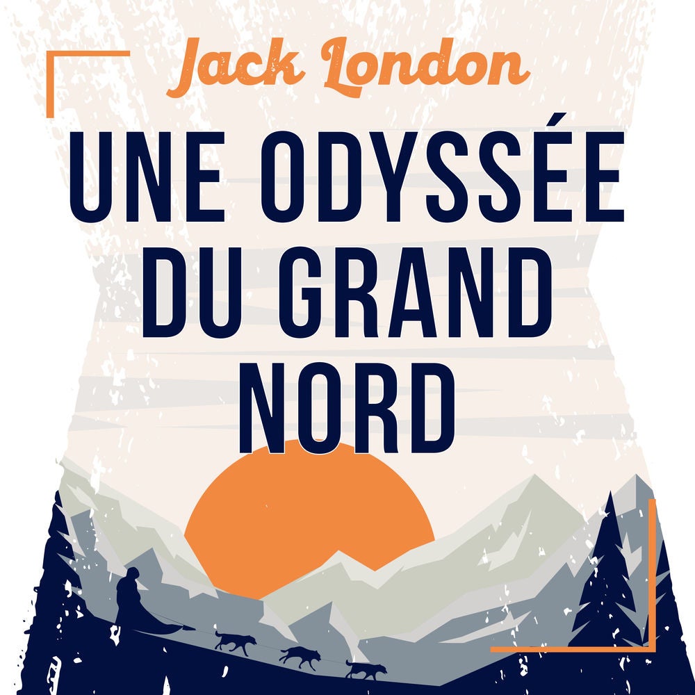 Une Odyssée du Grand Nord, une nouvelle de Jack London