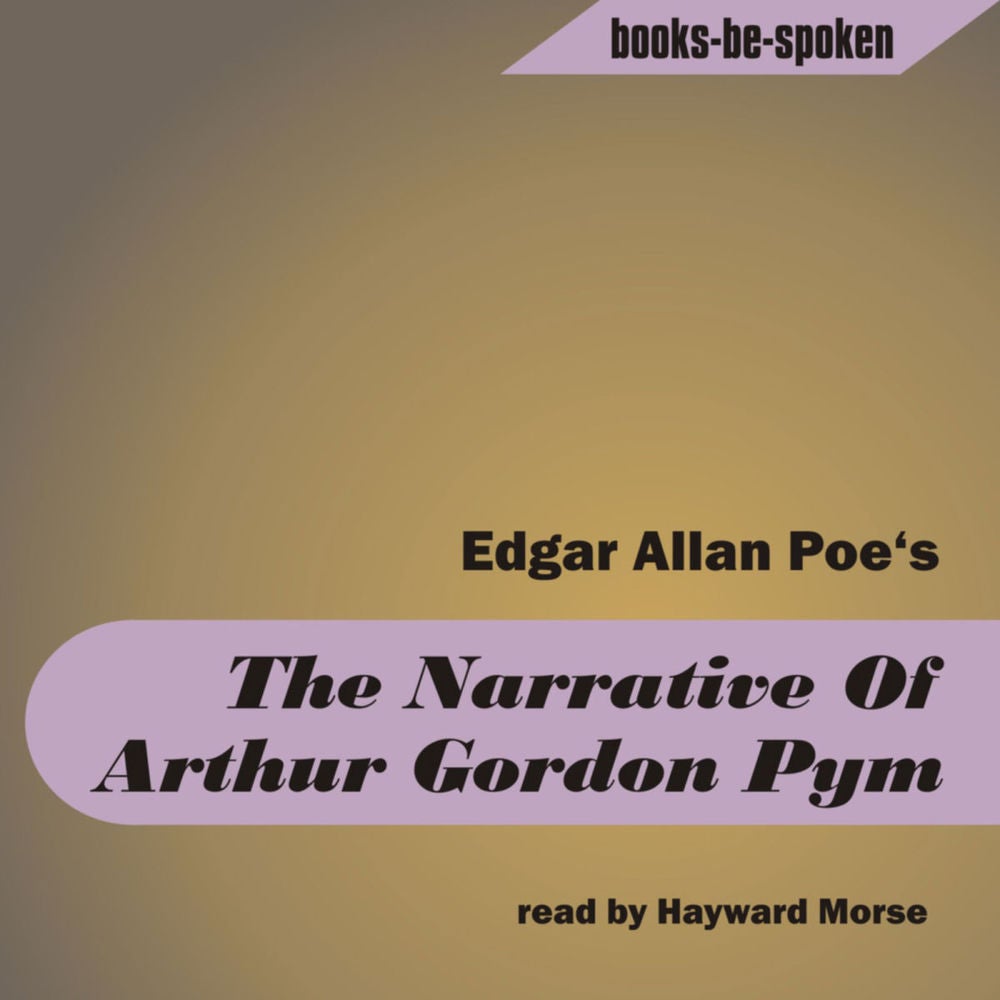 Edgar Allan Poe - The Narrative Of Arthur Gordon Pym read by Hayward Morse (MP3 Album)