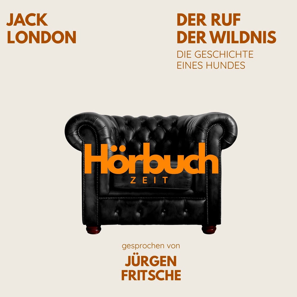 Der Ruf der Wildnis. Die Geschichte eines Hundes. Ein Abenteuer-Roman.