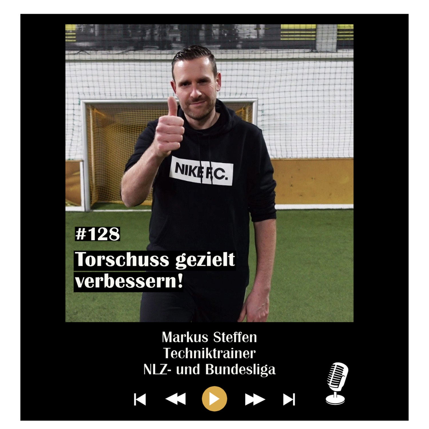 #128 Torschuss gezielt verbessern! mit Markus Steffen