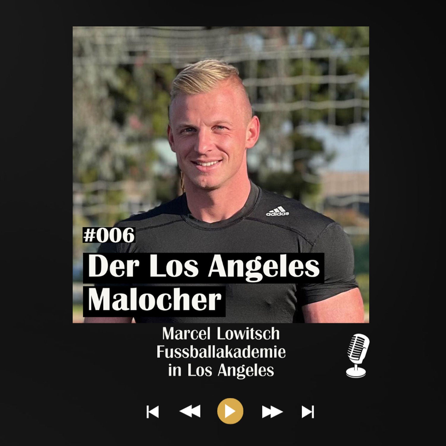 #006 Der Los Angeles Malocher - mit Marcel Lowitsch