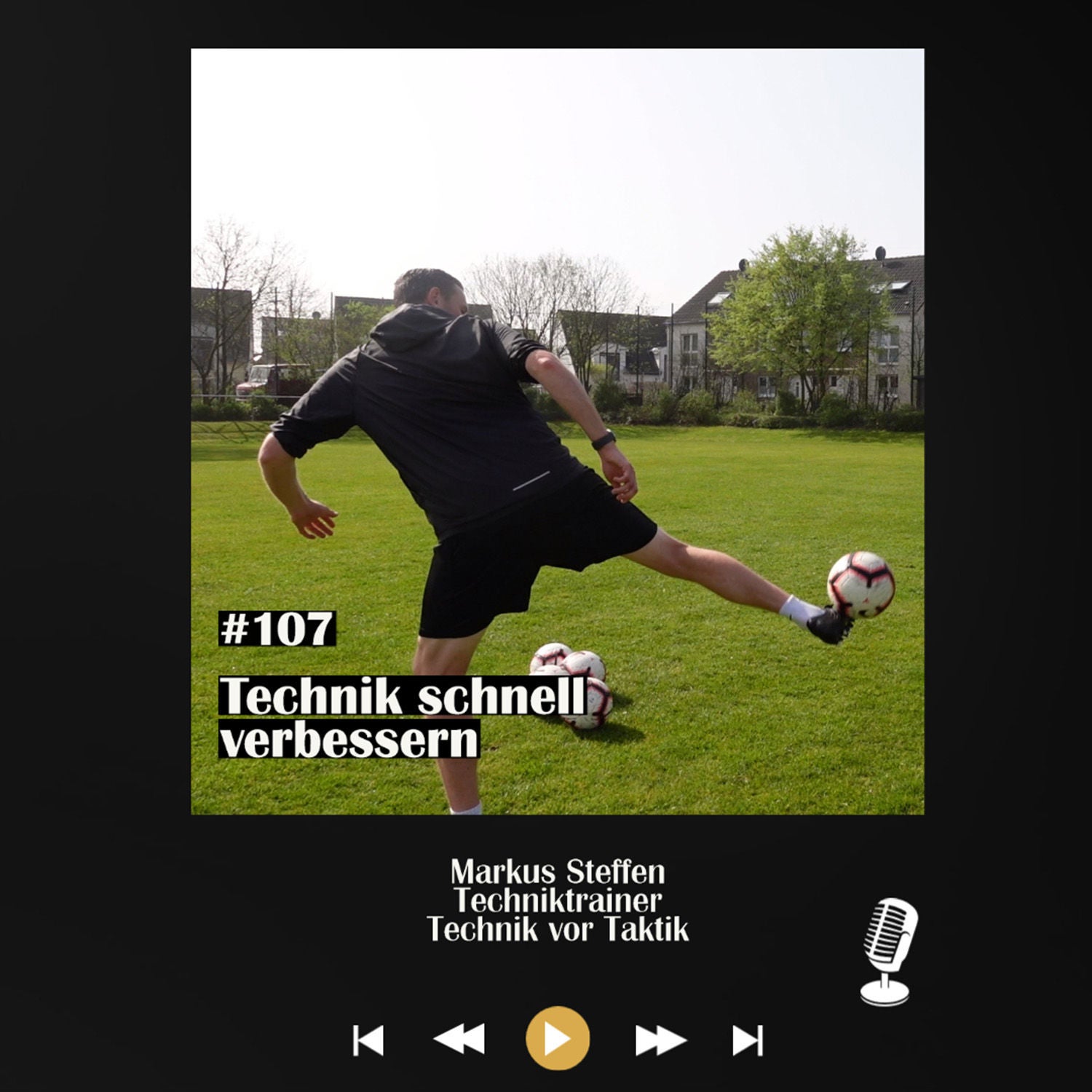 #107 Technik schnell verbessern - mit Markus Steffen