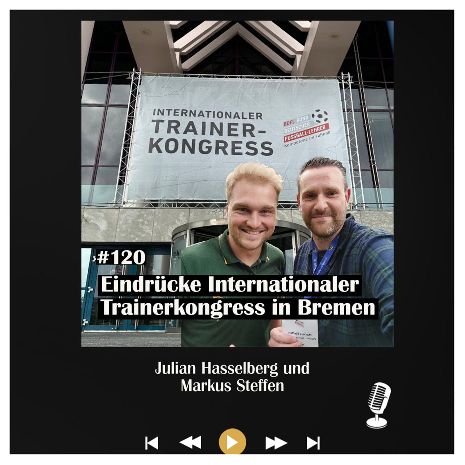 #120 Eindrücke Internationaler Trainerkongress in Bremen - mit Julian Hasselberg und Markus Steffen