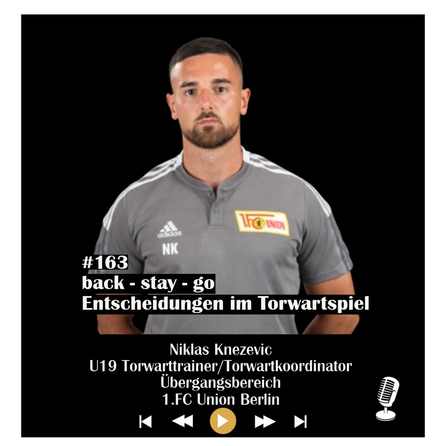 #163 back - stay - go - Entscheidungen im Torwartspiel - mit Niklas Knezevic
