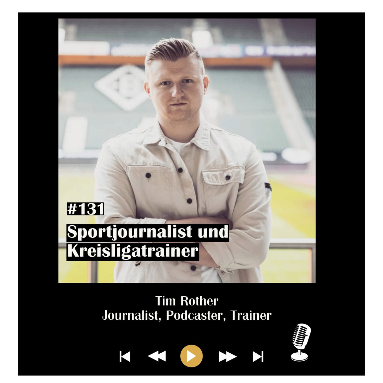 #131 Sportjournalist und Kreisligatrainer - mit Tim Rother