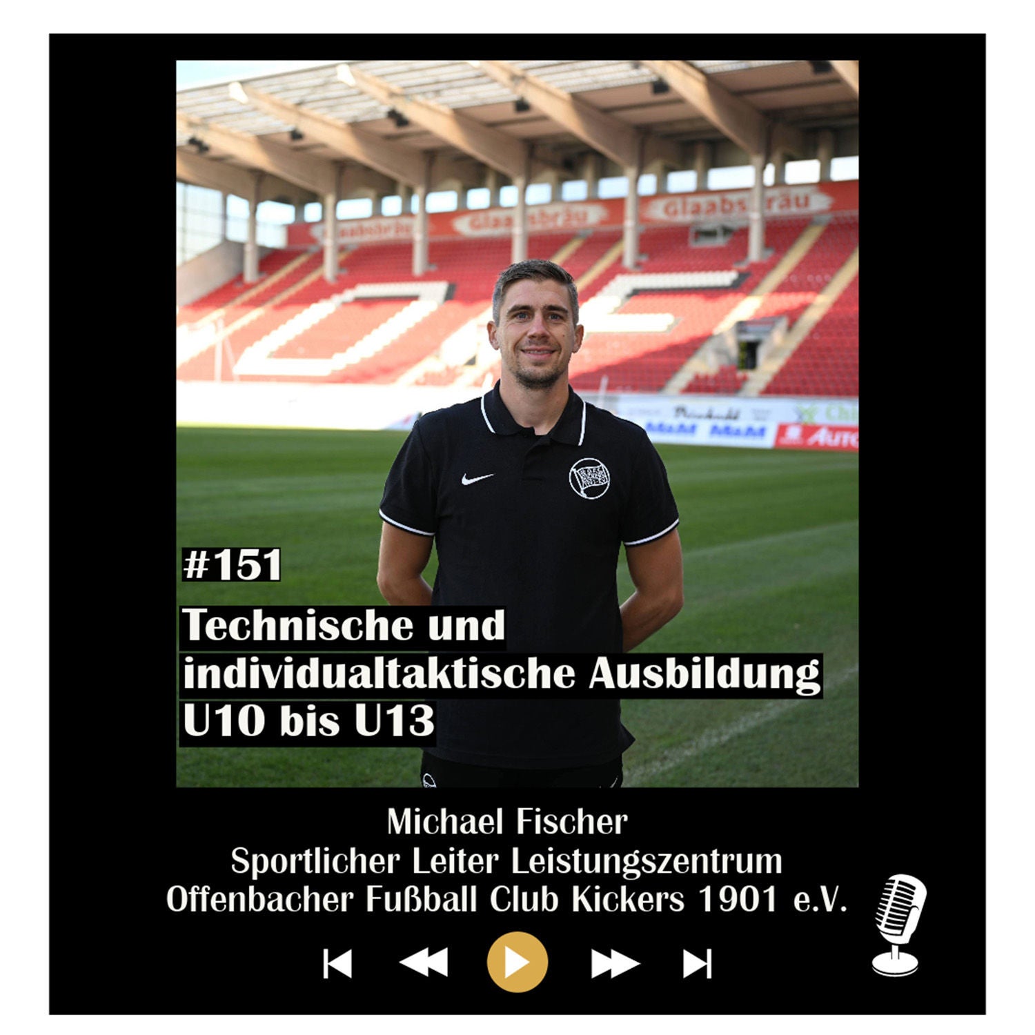 #151 Technische und individualtaktische Ausbildung U10 bis U13 - mit Michael Fischer