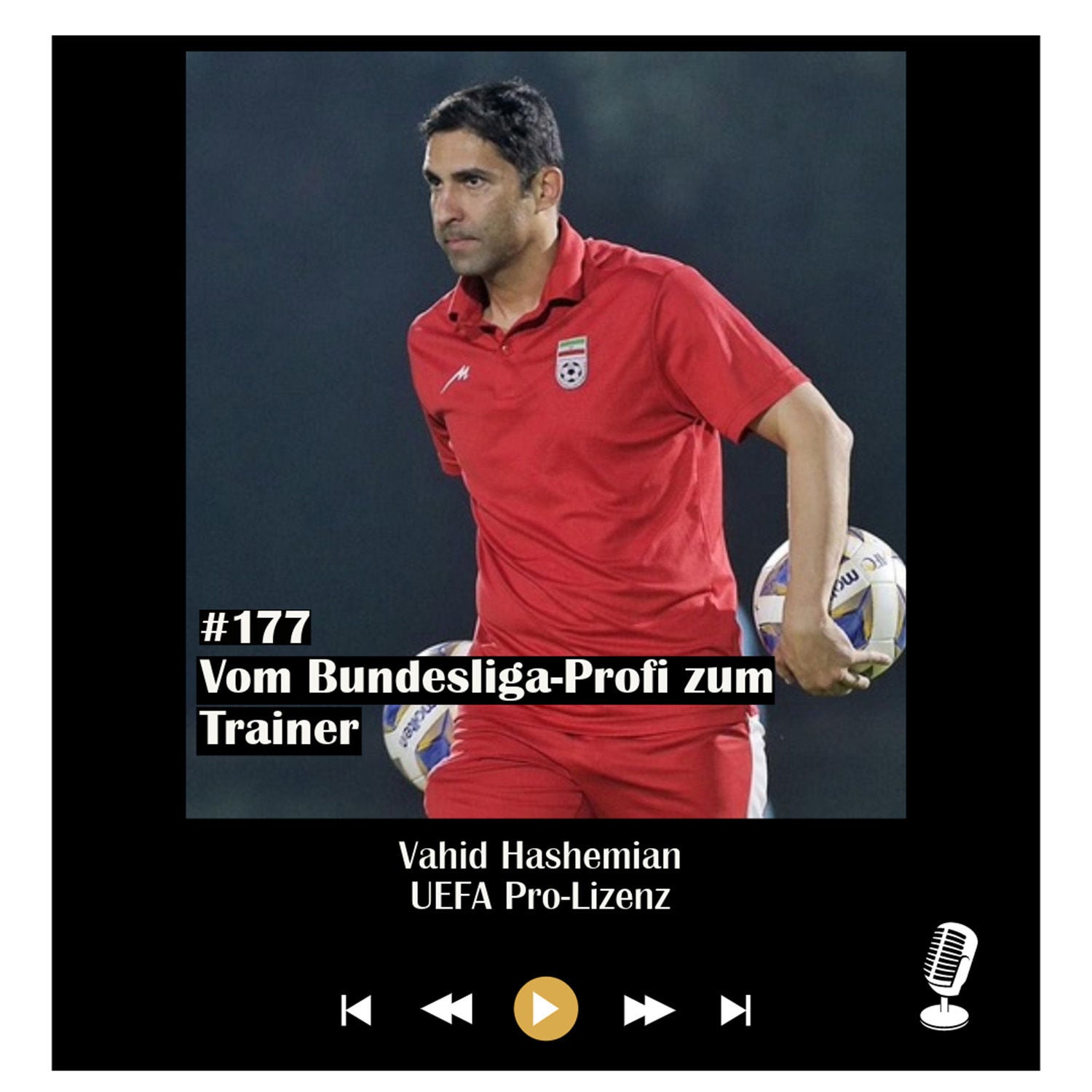 #177 Vom Bundesliga-Profi zum Trainer - mit Vahid Hashemian