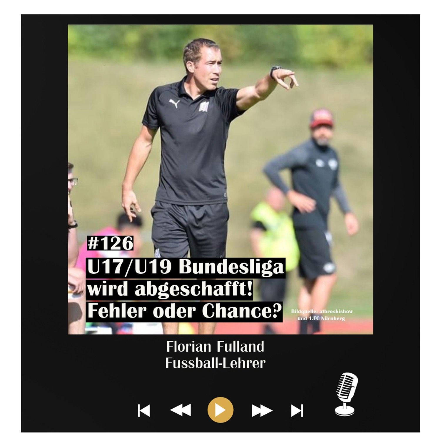 #126 U17/U19 Bundesliga wird abgeschafft! Fehler oder Chance? mit Florian Fulland