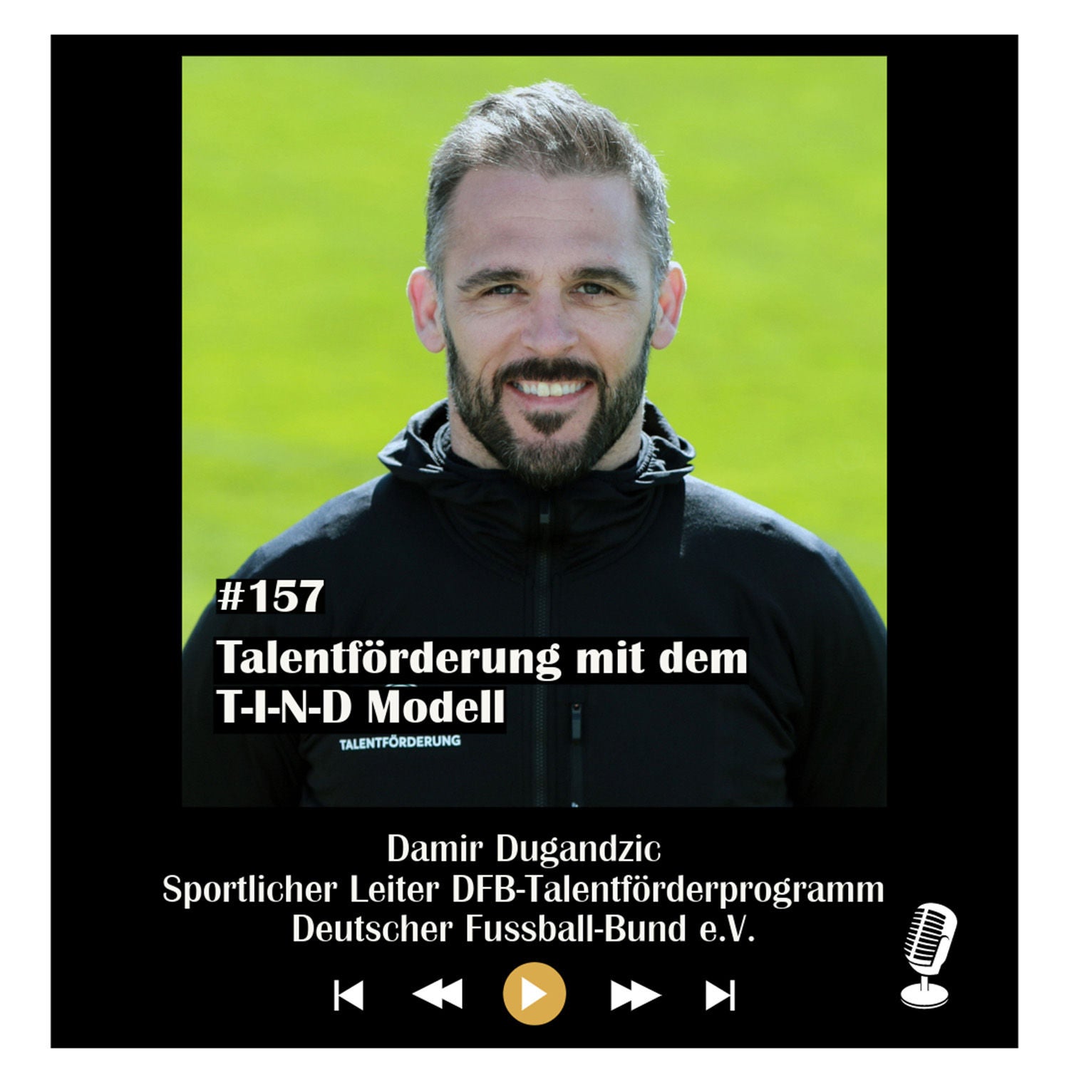 #157 Talentförderung mit dem T-I-N-D Modell - mit Damir Dugandzic
