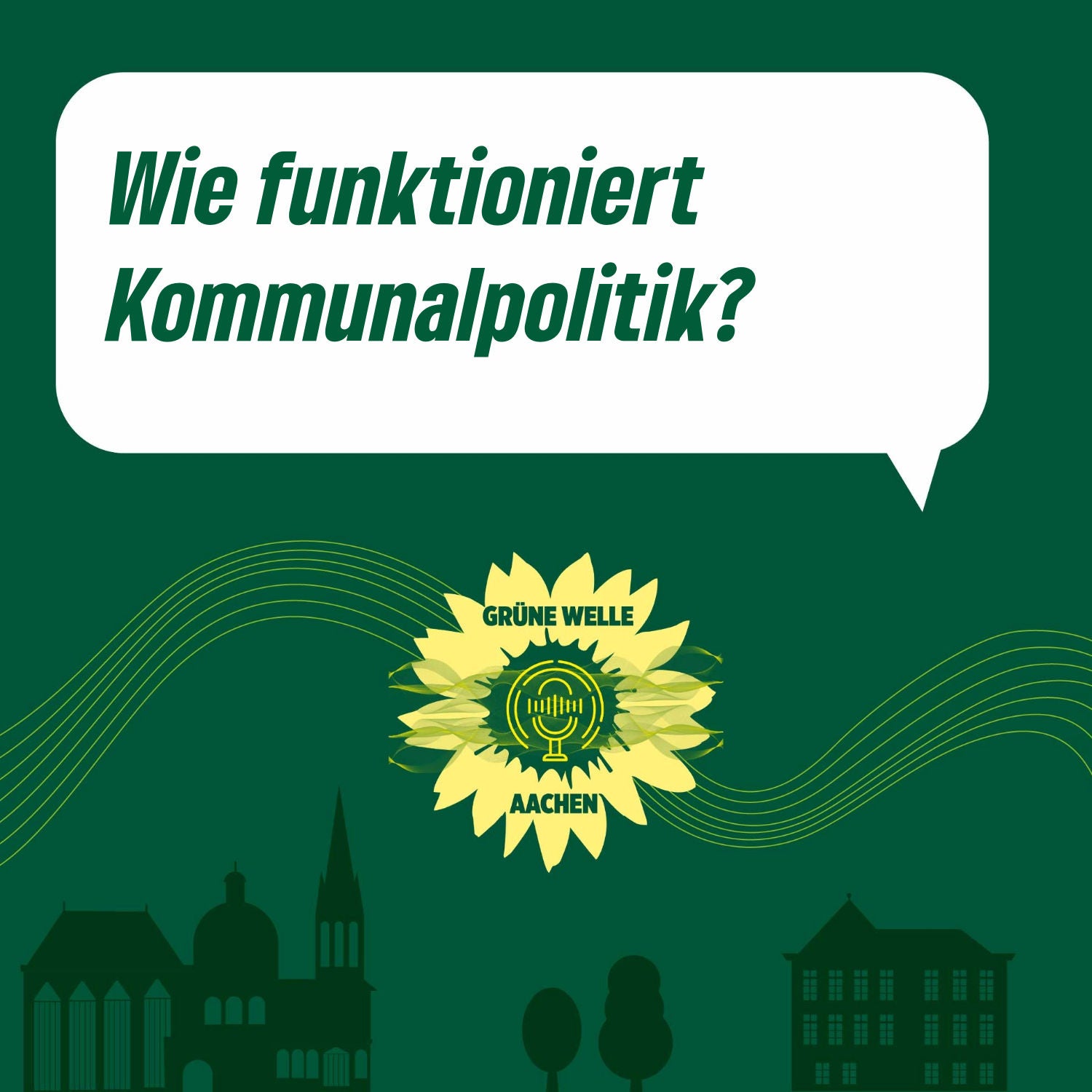 Wie funktioniert Kommunalpolitik? – Grüne Welle Aachen 02