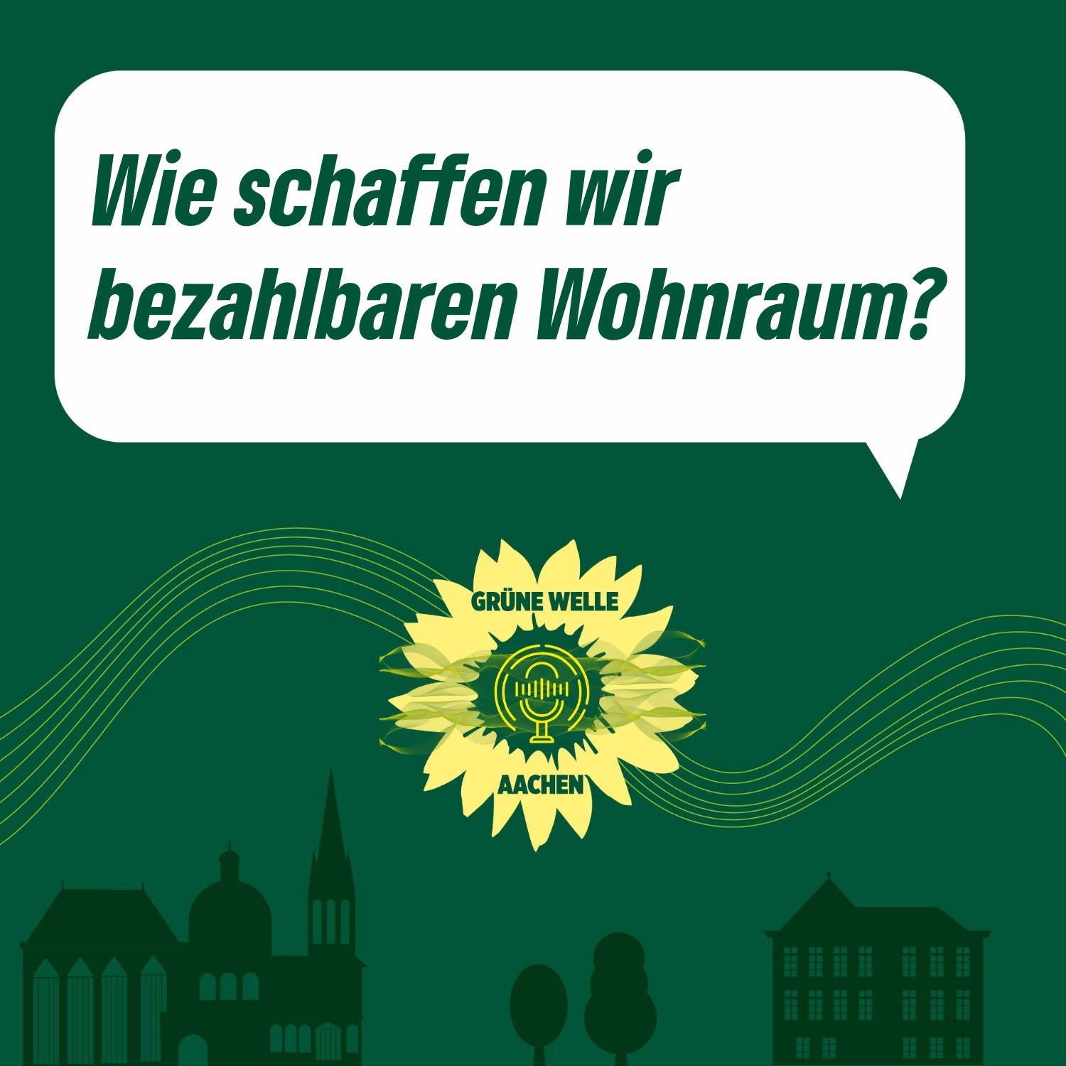 Wie schaffen wir bezahlbaren Wohnraum? – Grüne Welle Aachen 10