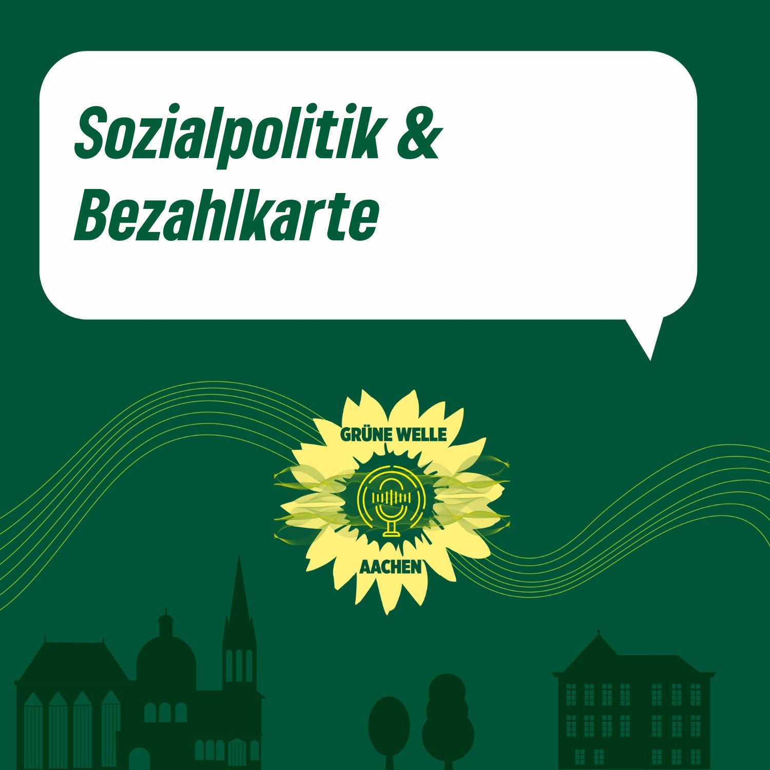 Sozialpolitik & Bezahlkarte – Grüne Welle Aachen 05
