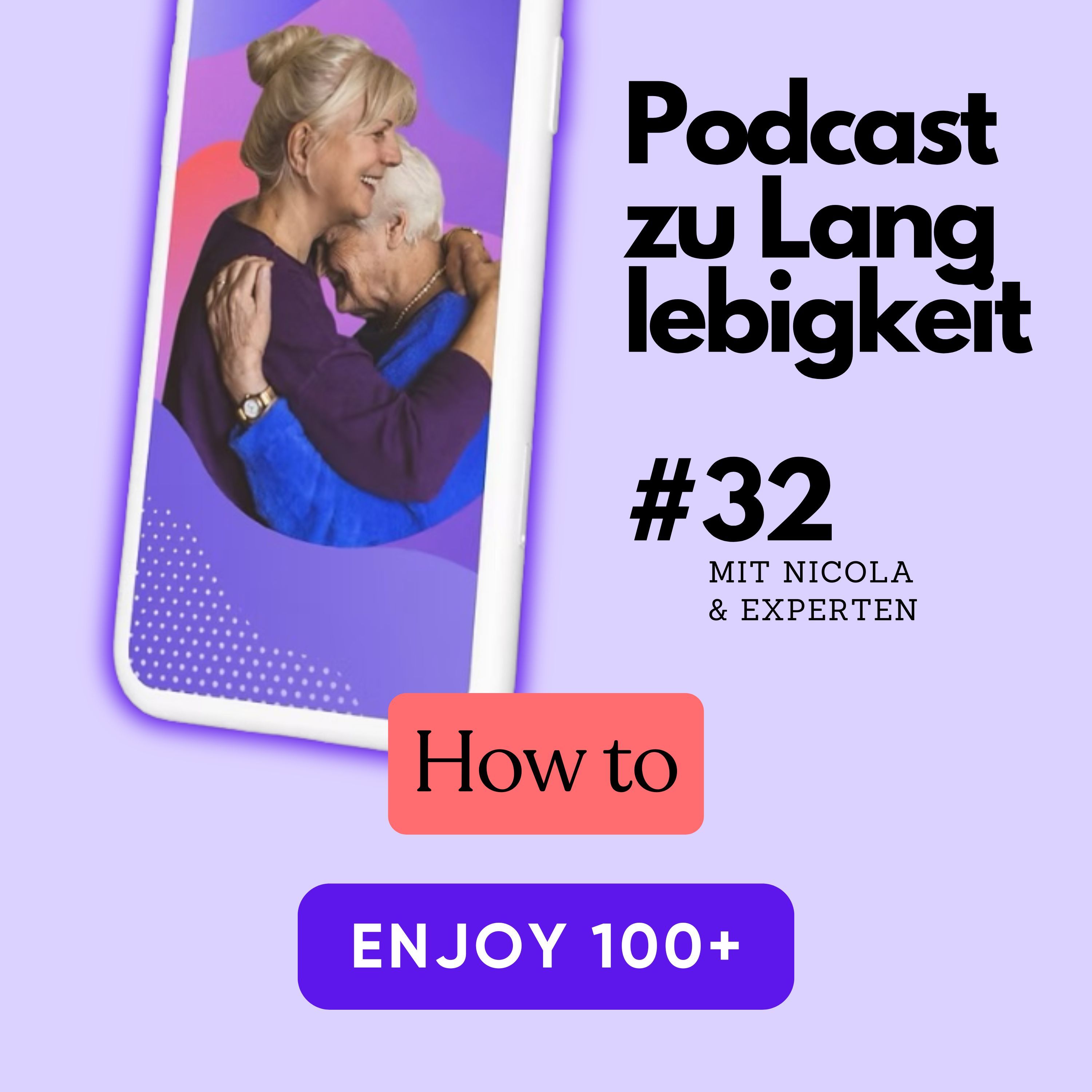 #32 Pflege, Angehörige & Erfüllung - wie du am Ende von 100+ nichts bereust