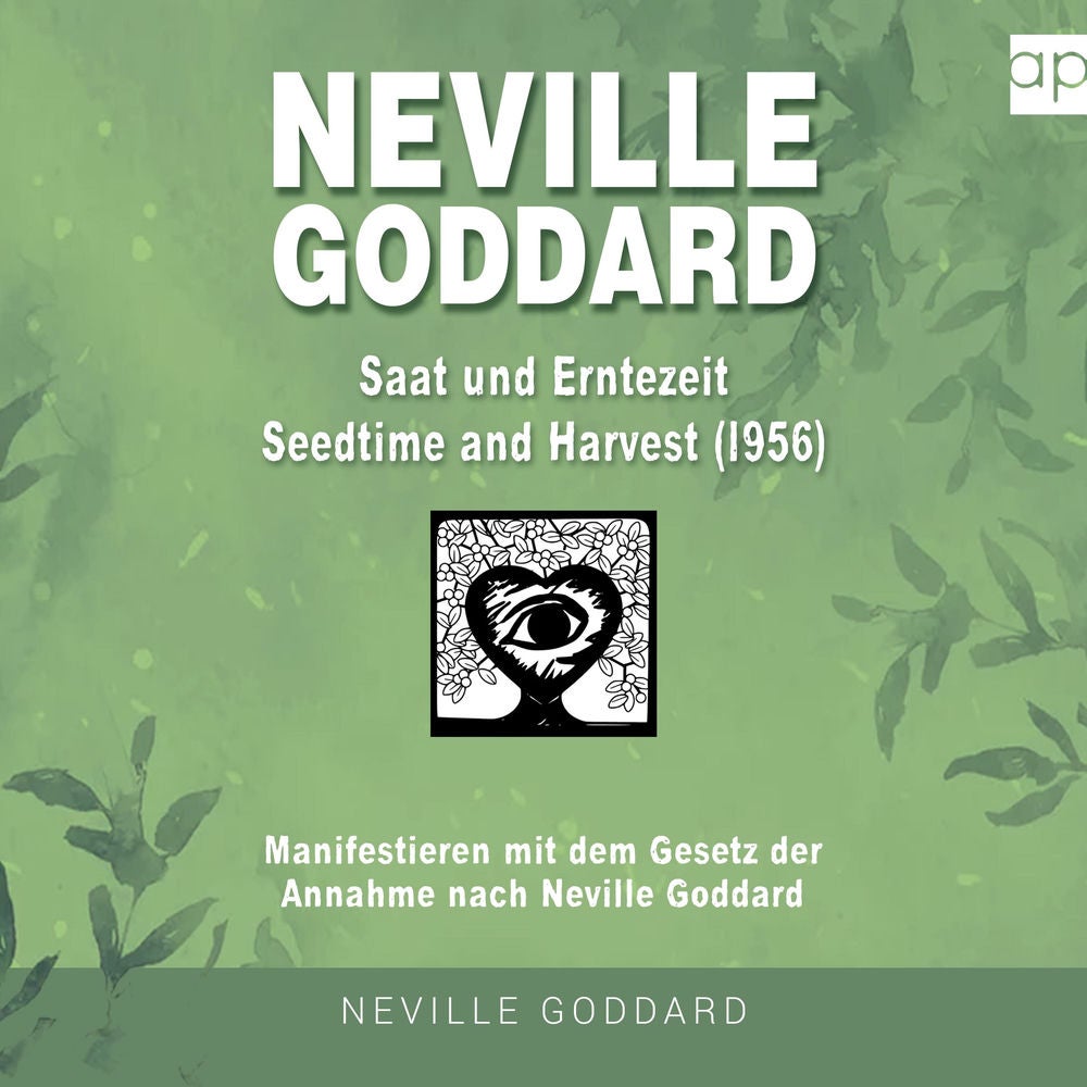 Neville Goddard - Saat- und Erntezeit (Seedtime And Harvest 1956)