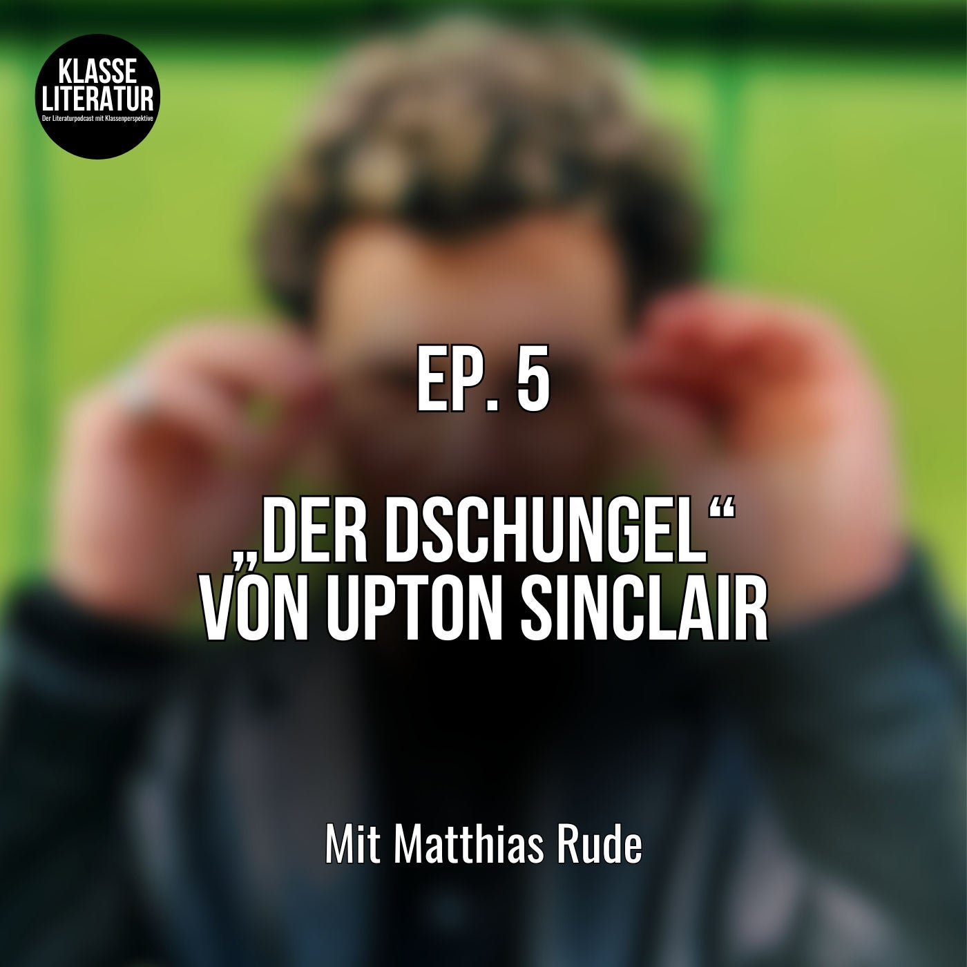 Ep. 5 „Der Dschungel“ von Upton Sinclair