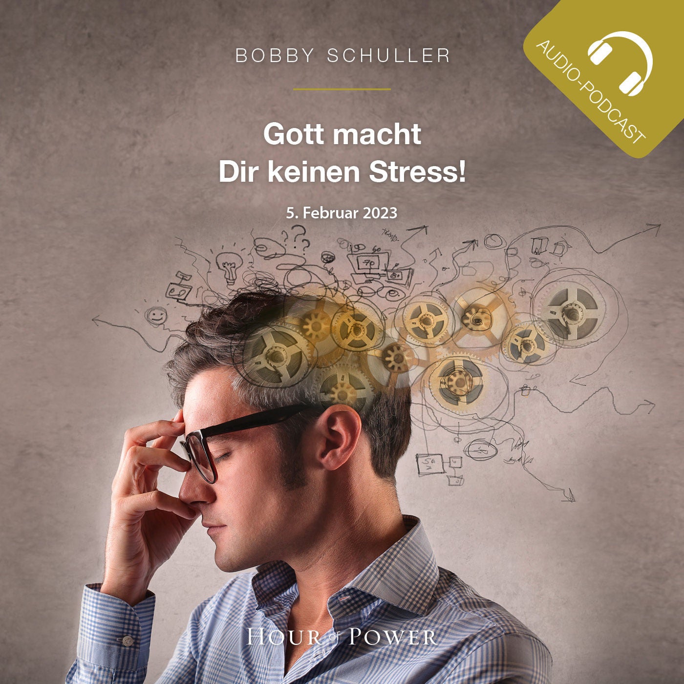 Gott macht Dir keinen Stress! - Predigt von Bobby Schuller